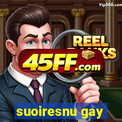 suoiresnu gay